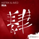Katrik & Aveo - RUA (Extended Mix)