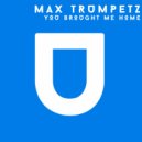 Max Trumpetz - You Brought Me Home (Original Mix)