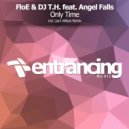FloE & DJ T.H. feat. Angel Falls - Only Time