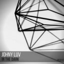Johny Luv - In The Dark (Original Mix)
