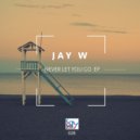 Jay W - Until The End of Time (Original Mix)