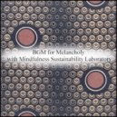 Mindfulness Sustainability Laboratory - Period & Bgm