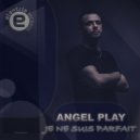 Angel Play - Je ne suis parfait