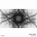 Equal Nights - Core (Original Mix)