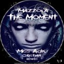 Mazzola - The Moment (Miss Adk Remix)