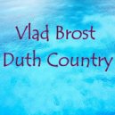 Vlad Brost - Duth Country (Original Mix)