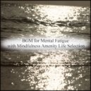 Mindfulness Amenity Life Selection - Years & Stress Free (Original Mix)