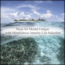 Mindfulness Amenity Life Selection - Character & Refresh (Original Mix)