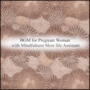 Mindfulness Slow Life Assistant - Consciousness & Bgm (Original Mix)