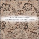 Mindfulness Slow Life Assistant - Telescope & Healing (Original Mix)