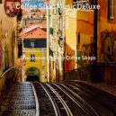 Coffee Shop Music Deluxe - Debonair Background for Cozy Coffee Shops ()