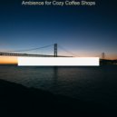 Hotel Lobby Jazz Group - Bossanova - Background for Cozy Coffee Shops ()