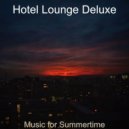 Hotel Lounge Deluxe - Spectacular Moment for Summertime ()