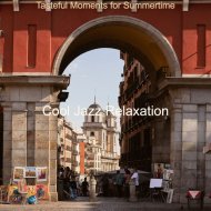 Cool Jazz Relaxation - Tasteful Moments for Summertime