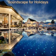 Dinner Music Chill - Debonair Moment for Summertime