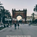 Slow Relaxing Jazz - Debonair Alto Sax Bossa Solo - Vibe for Hip Cafes ()
