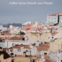 Coffee House Smooth Jazz Playlist - Bossanova - Ambiance for Cozy Coffee Shops