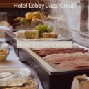 Hotel Lobby Jazz Group - Spectacular Instrumental for Boutique Restaurants ()