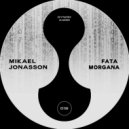 Mikael Jonasson - Fata Morgana (Marco Bailey Remix)