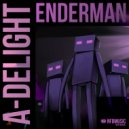 A-Delight - Enderman (Bea2m Remix)