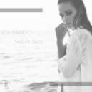 Roy Barreto - Take Me Back