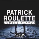 Patrick Roulette - Double Flavor (Original Mix)
