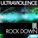 UVL - Rock Down (Original Mix)