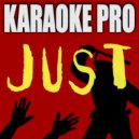 Karaoke Pro - Just (Originally Performed by Run The Jewels, Pharrell Williams, & Zack de la Rocha) (Karaoke Version)