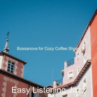Easy Listening Jazz - Sounds for Cozy Coffee Shops