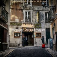 Morning Chill Out Playlist - Extraordinary Backdrop for Hip Cafes
