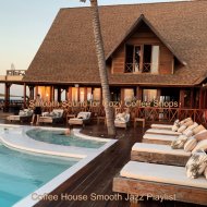 Coffee House Smooth Jazz Playlist - Moments for Summertime