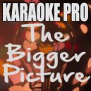 Karaoke Pro - The Bigger Picture (Originally Performed by Lil Baby) (Karaoke Version)