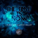 M-Project & Steve Heller - The Time Is Now (Damian Remix)