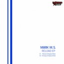 Mark M.S. - Reload (Original Mix)