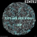 Sintez - Let Me See You (Original Mix)