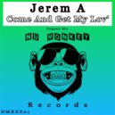 Jerem A - Come And Get My Lov'