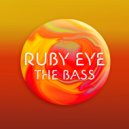 Ruby Eye - The Bass (Original Mix)