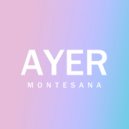 Montesana - Ayer