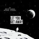 KR & Bryce Aaron & George Cooksey - Let You Get Away (Original Mix)