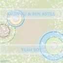 Kujin-Fu & Ben Astill - Yeah Boy (Original Mix)