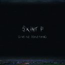 Sxint Prince - give me something