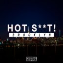 Hot Shit! - Brooklyn (Original Mix)