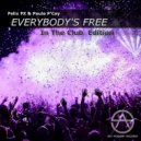 Felix FX, Paula P\'cay - Everybody\'s Free (Club Mix)