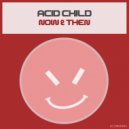 Acid Child - Acid Then! (Original Mix)