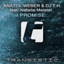 Anatol Weber & DJ T.H. feat. Natalia Meister - I Promise (Original Mix)