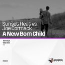 Sunset Heat Vs. Joe Cormack - A New Born Child