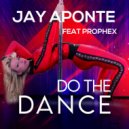 Jay aponte & prophex - Do The Dance (feat. prophex) (Original mix)
