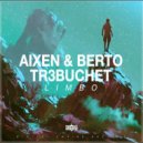 Aixen & Berto, TR3BUCHET - Limbo (Original Mix)