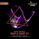 Yagiz Bayrak - Need & Want