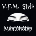 V.F.M. Style - Mentuhotep (Original Mix)